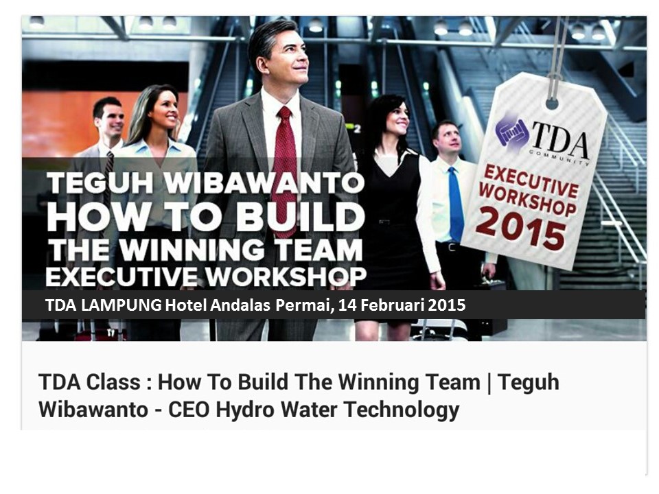 14 Februari 2015 Workshop 'How to Build The Winning Team' - TDA Lampung Forum