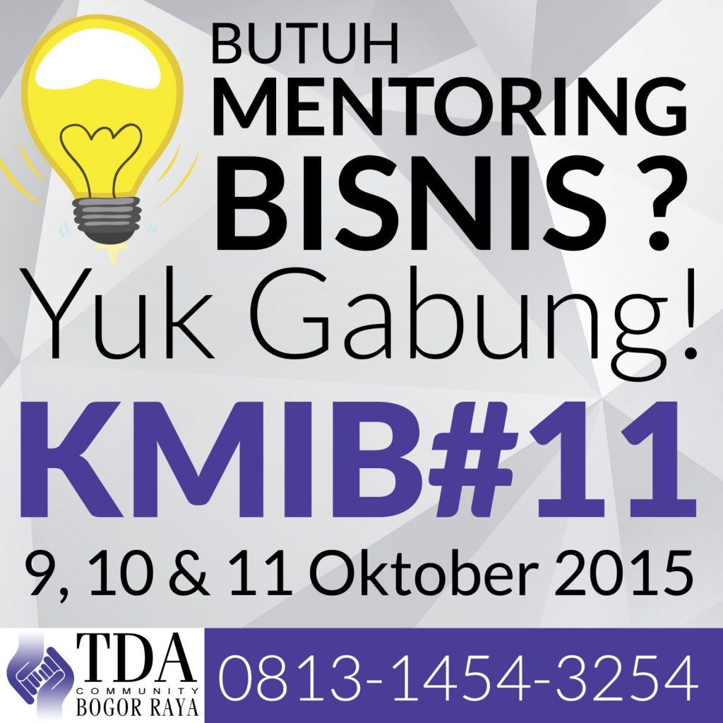 9-11 Oktober 2015 Kelompok Mentoring Bisnis #11 - TDA Bogor Forum