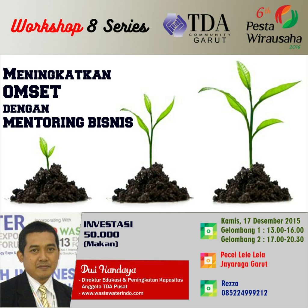 17 Desember 2015 Workshop 8 Series 'Meningkatkan Omset dengan Mentoring Bisnis' - TDA Garut Forum