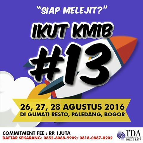 26 - 28 Agustus 2016 Kelompok Mentoring Inspirasi Bisnis #13 - TDA Bogor Raya Forum