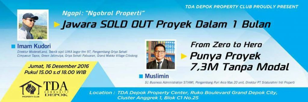 Ngobrol Properti 'Jawara Sold Out Proyek dalam 1 Bulan' - TDA Depok Forum (16 Desember 2016)