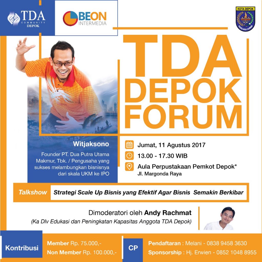 TDA Depok Forum - Strategi Scale Up Bisnis Yang Efektif Agar Bisnis Semakin Berkibar