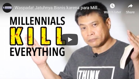 Millennial Kills Everything - Jatuhnya Bisnis karena para Millenials - Yuswohadi